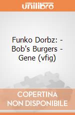 Funko Dorbz: - Bob's Burgers - Gene (vfig) gioco