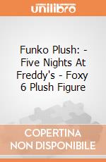 Funko Plush: - Five Nights At Freddy's - Foxy 6 Plush Figure gioco