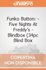 Funko Button: - Five Nights At Freddy's - Blindbox (34pc Blind Box gioco