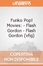 Funko Pop! Movies: - Flash Gordon - Flash Gordon (vfig) gioco