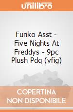 Funko Asst - Five Nights At Freddys - 9pc Plush Pdq (vfig) gioco