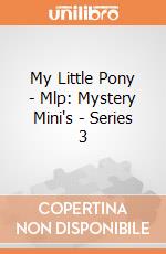My Little Pony - Mlp: Mystery Mini's - Series 3 gioco