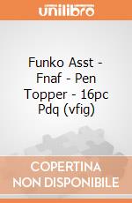 Funko Asst - Fnaf - Pen Topper - 16pc Pdq (vfig) gioco
