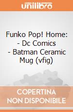 Funko Pop! Home: - Dc Comics - Batman Ceramic Mug (vfig) gioco