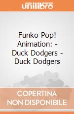 Funko Pop! Animation: - Duck Dodgers - Duck Dodgers gioco