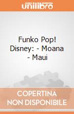 Funko Pop! Disney: - Moana - Maui gioco di Funko