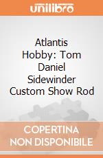 Atlantis Hobby: Tom Daniel Sidewinder Custom Show Rod giochi