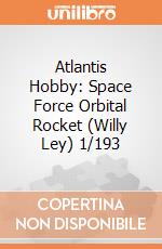 Atlantis Hobby: Space Force Orbital Rocket (Willy Ley) 1/193 giochi