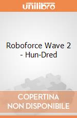 Roboforce Wave 2 - Hun-Dred giochi