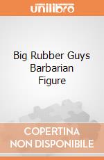 Big Rubber Guys Barbarian Figure giochi