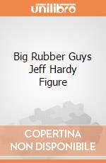 Big Rubber Guys Jeff Hardy Figure giochi