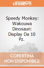 Speedy Monkey: Wakouwa Dinosauri: Display Da 10 Pz. giochi