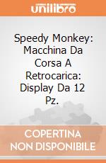 Speedy Monkey: Macchina Da Corsa A Retrocarica: Display Da 12 Pz. giochi