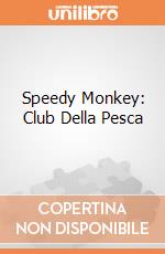 Speedy Monkey: Club Della Pesca giochi