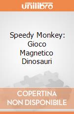 Speedy Monkey: Gioco Magnetico Dinosauri giochi
