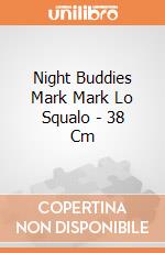 Night Buddies Mark Mark Lo Squalo - 38  Cm gioco