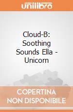 Cloud-B: Soothing Sounds Ella - Unicorn gioco