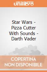 Star Wars - Pizza Cutter With Sounds - Darth Vader gioco
