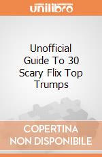 Unofficial Guide To 30 Scary Flix Top Trumps gioco