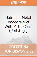 Batman - Metal Badge Wallet With Metal Chain (Portafogli) gioco