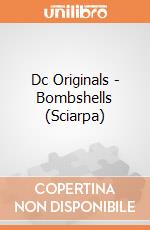 Dc Originals - Bombshells (Sciarpa) gioco