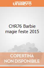 CHR76 Barbie magie feste 2015 giochi