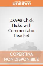 DXV48 Chick Hicks with Commentator Headset giochi