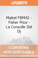 Mattel FBM42 - Fisher Price - La Consolle Del Dj gioco di Fisher Price