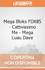 Mega Bloks FDX85 - Cattivissimo Me - Mega Luau Dave gioco