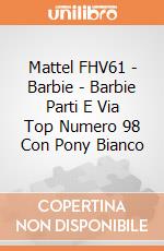 Mattel FHV61 - Barbie - Barbie Parti E Via Top Numero 98 Con Pony Bianco gioco di Mattel