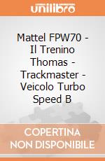 Mattel FPW70 - Il Trenino Thomas - Trackmaster - Veicolo Turbo Speed B gioco di Fisher Price