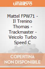 Mattel FPW71 - Il Trenino Thomas - Trackmaster - Veicolo Turbo Speed C gioco di Fisher Price