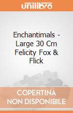 Enchantimals - Large 30 Cm Felicity Fox & Flick gioco di Terminal Video