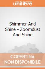 Shimmer And Shine - Zoomdust And Shine gioco