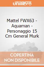 Mattel FWX63 - Aquaman - Personaggio 15 Cm General Murk gioco di Mattel