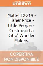 Mattel FXG14 - Fisher Price - Little People - Costruisci La Citta' Wonder Makers gioco di Fisher Price