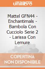 Mattel GFN44 - Enchantimals - Bambola Con Cucciolo Serie 2 - Larissa Con Lemure gioco di Fisher Price