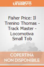 Fisher Price: Il Trenino Thomas - Track Master - Locomotiva Small Tob gioco