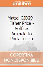 Mattel GJD29 - Fisher Price - Soffice Animaletto Portaciuccio gioco