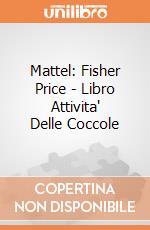 Mattel: Fisher Price - Libro Attivita' Delle Coccole gioco