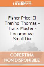 Fisher Price: Il Trenino Thomas - Track Master - Locomotiva Small Dia gioco