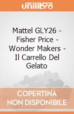 Mattel GLY26 - Fisher Price - Wonder Makers - Il Carrello Del Gelato gioco