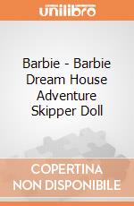 Barbie - Barbie Dream House Adventure Skipper Doll gioco