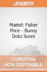 Mattel: Fisher Price - Bunny Dolci Sonni gioco