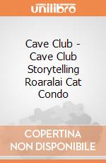 Cave Club - Cave Club Storytelling Roaralai Cat Condo gioco