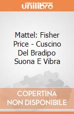 Mattel: Fisher Price - Cuscino Del Bradipo Suona E Vibra gioco