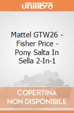 Mattel GTW26 - Fisher Price - Pony Salta In Sella 2-In-1 gioco