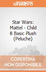 Star Wars: Mattel - Child 8 Basic Plush (Peluche) gioco
