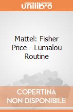 Mattel: Fisher Price - Lumalou Routine gioco