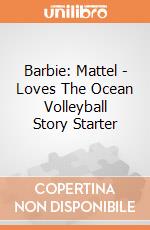 Barbie: Mattel - Loves The Ocean Volleyball Story Starter gioco